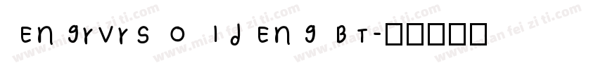 EngrvrsOldEng BT字体转换
